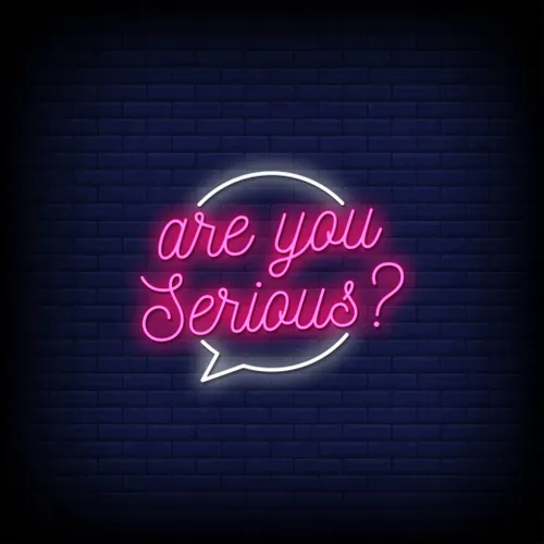Are You Serious Neon Sign - Custom Patch