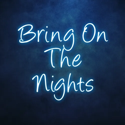 Bring On The Nights Neon Sign - Custom Patch