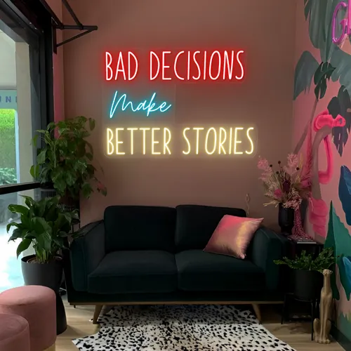 Bad Decisions Make Better Stories Neon Signs - Custom Patch