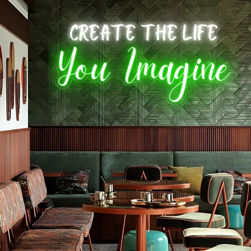 Create the life you Imagine Neon Sign - Custom Patch