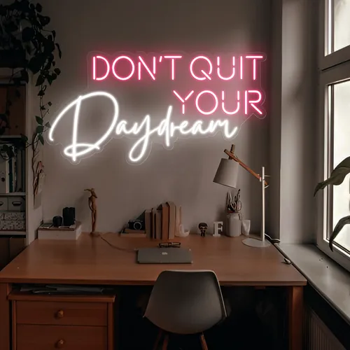 Don't Quit Your Daydream Neon Sign - Custom Patch