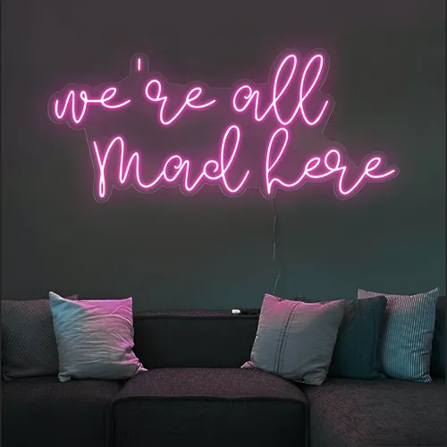 We're All Mad Here Neon Sign - Custom Patch