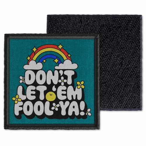 Square Don't Let 'Em Fool Ya Velcro Patch - Custom Patch