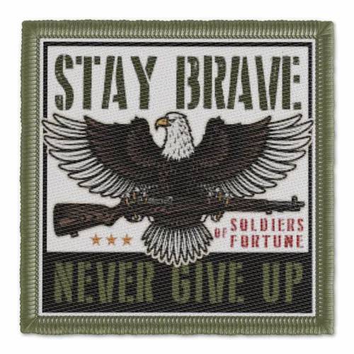 Stay Brave Never Give Up Military Patch - Custom Patch