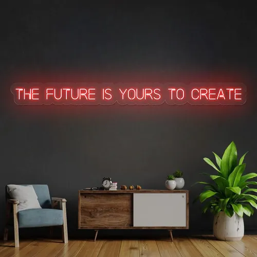 Bold The Future is Yours to Create Neon Sign - Custom Patch