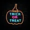 Pumpin Trick or Treat Neon Sign - Custom Patch